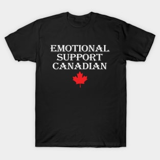 Emotional Support Canadian funny gift idea T-Shirt